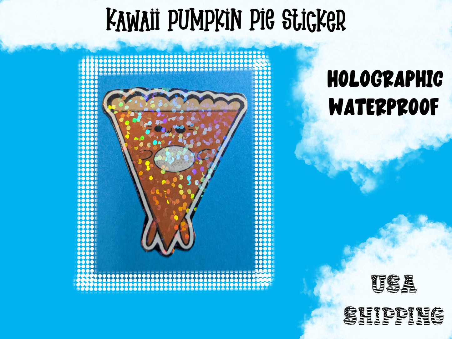 Kawaii Pumpkin Pie Sticker: Waterproof Holographic Vinyl, Handmade Art