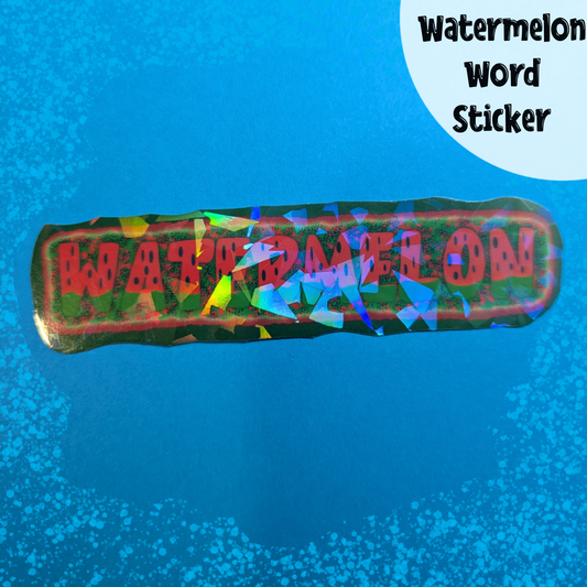 Watermelon Word Sticker: Waterproof Holographic Vinyl, Handmade Art